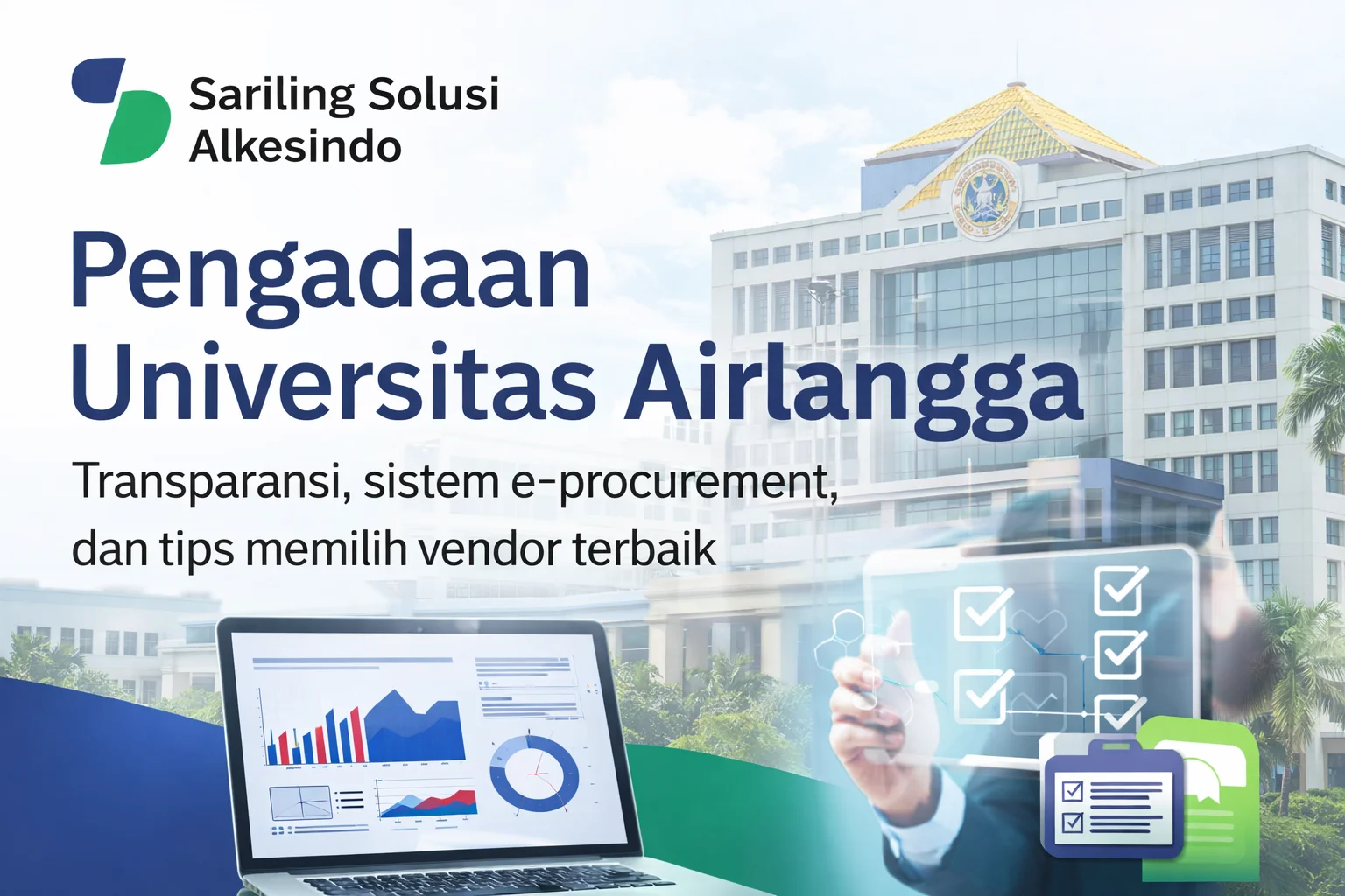 Pengadaan Universitas Airlangga menampilkan gedung kampus sebagai latar belakang, dengan ilustrasi sistem e-procurement berupa laptop berisi grafik dan dashboard, serta tangan memegang tablet dengan checklist digital, dilengkapi logo Sariling Solusi Alkesindo di bagian atas.