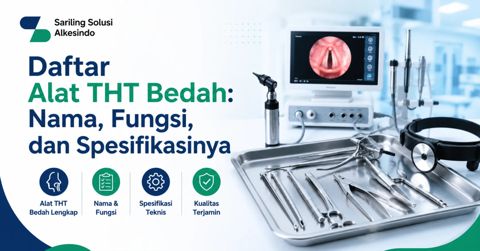 Infografis Daftar Alat THT Bedah beserta Nama, Fungsi, dan Spesifikasinya dari Sariling Solusi Alkesindo, menampilkan set instrumen bedah telinga hidung tenggorok (THT) lengkap pada tray logam, sistem monitor endoskopi medis, serta otoscope untuk tindakan diagnostik dan operatif yang berkualitas terjamin.