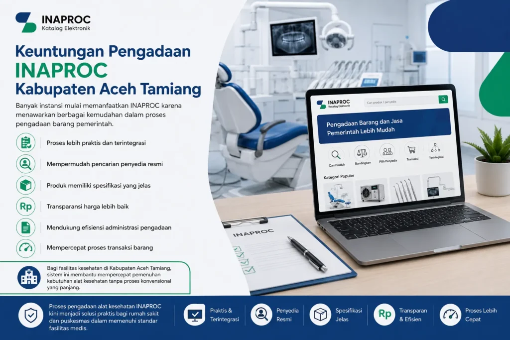 Keuntungan pengadaan INAPROC Kabupaten Aceh Tamiang untuk alat kesehatan dengan proses praktis, transparan, dan terintegrasi bagi fasilitas kesehatan pemerintah.