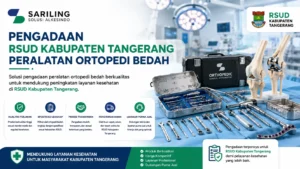 Pengadaan RSUD Kabupaten Tangerang untuk peralatan ortopedi bedah dengan alat kesehatan modern, instrumen operasi, dan solusi medis berkualitas
