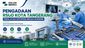 Pengadaan RSUD Kota Tangerang untuk peralatan ortopedi bedah dan alat kesehatan rumah sakit pemerintah