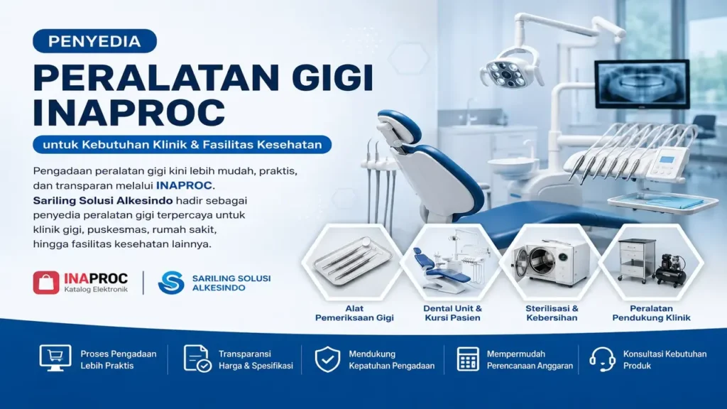 Penyedia peralatan gigi Inaproc untuk kebutuhan klinik, puskesmas, dan fasilitas kesehatan dengan layanan pengadaan e-katalog resmi.