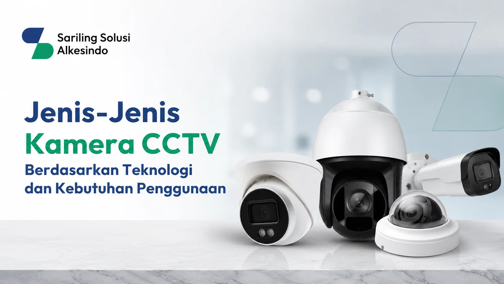 Ilustrasi gambar jenis-jenis kamera CCTV berdasarkan teknologi dan kebutuhan penggunaan dari Sariling Solusi Alkesindo