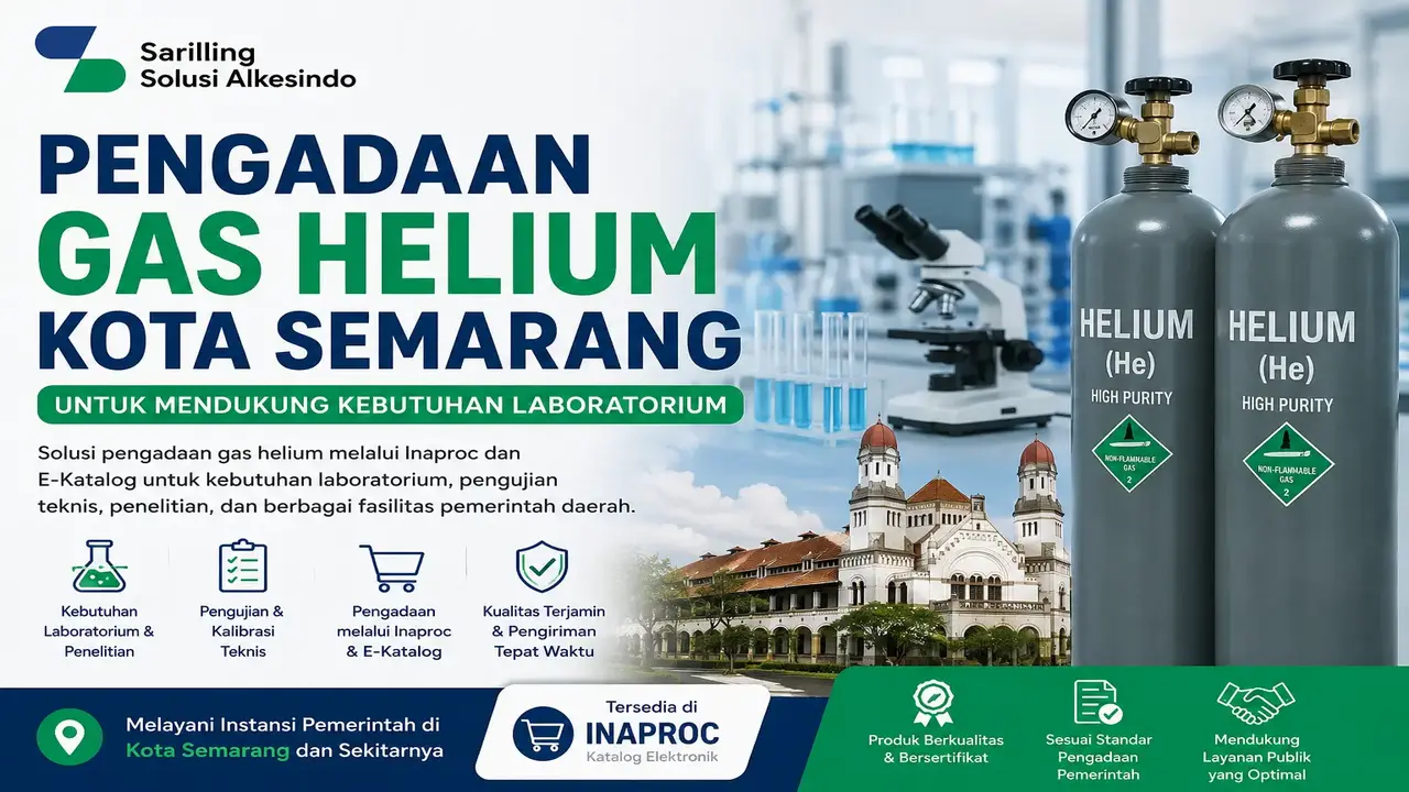 Pengadaan Gas Helium Kota Semarang untuk mendukung kebutuhan laboratorium, pengujian teknis, dan penelitian melalui Inaproc dan E-Katalog pemerintah