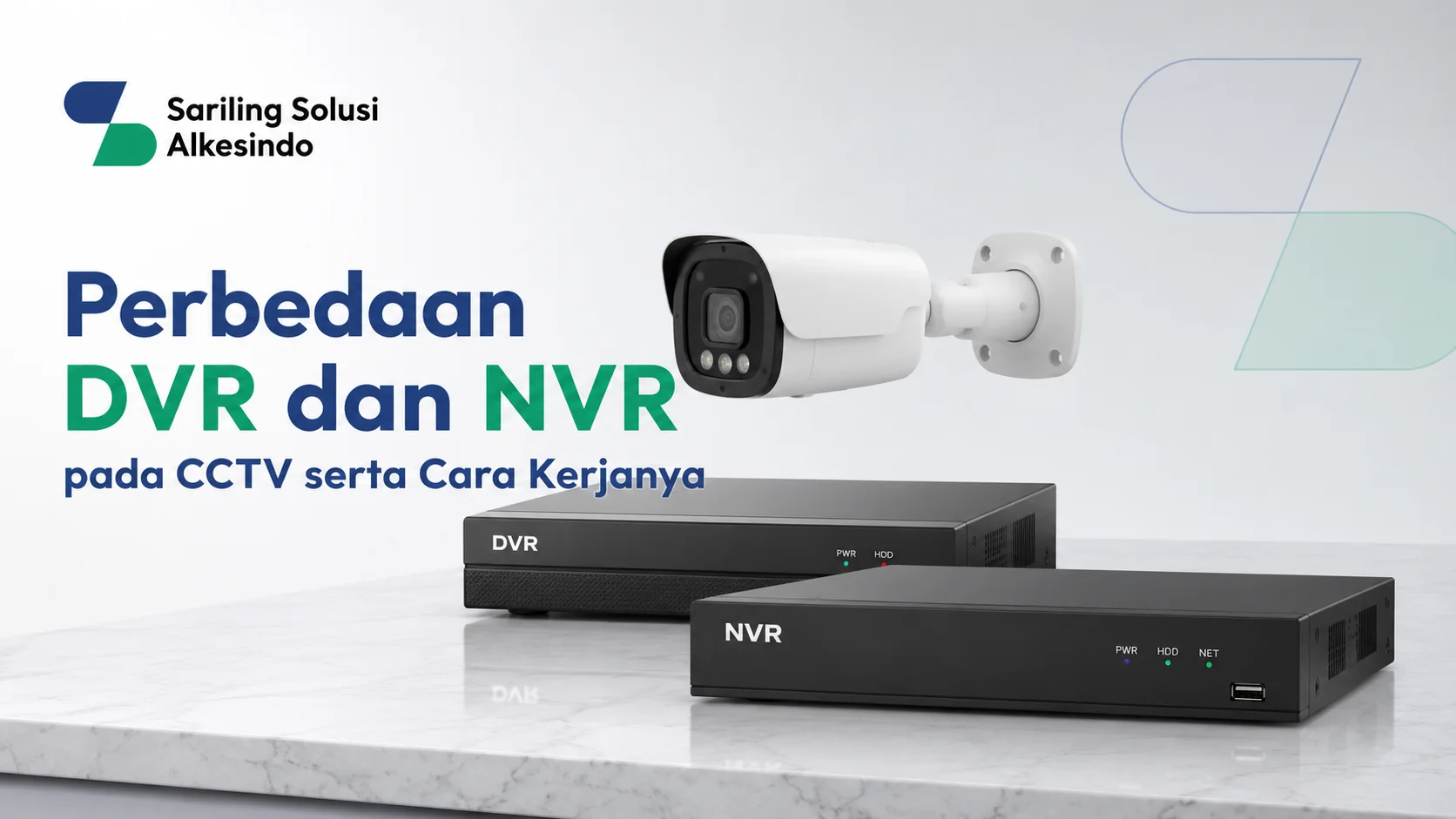 DVR dan NVR pada CCTV pada sistem CCTV berdasarkan cara kerjanya