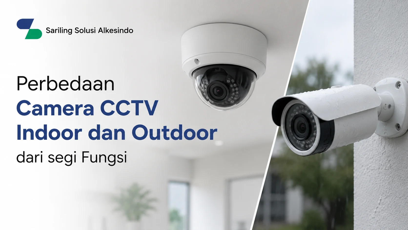camera cctv indoor dan outdoor yang menjelaskan perbedaan fungsi serta penempatan kamera keamanan