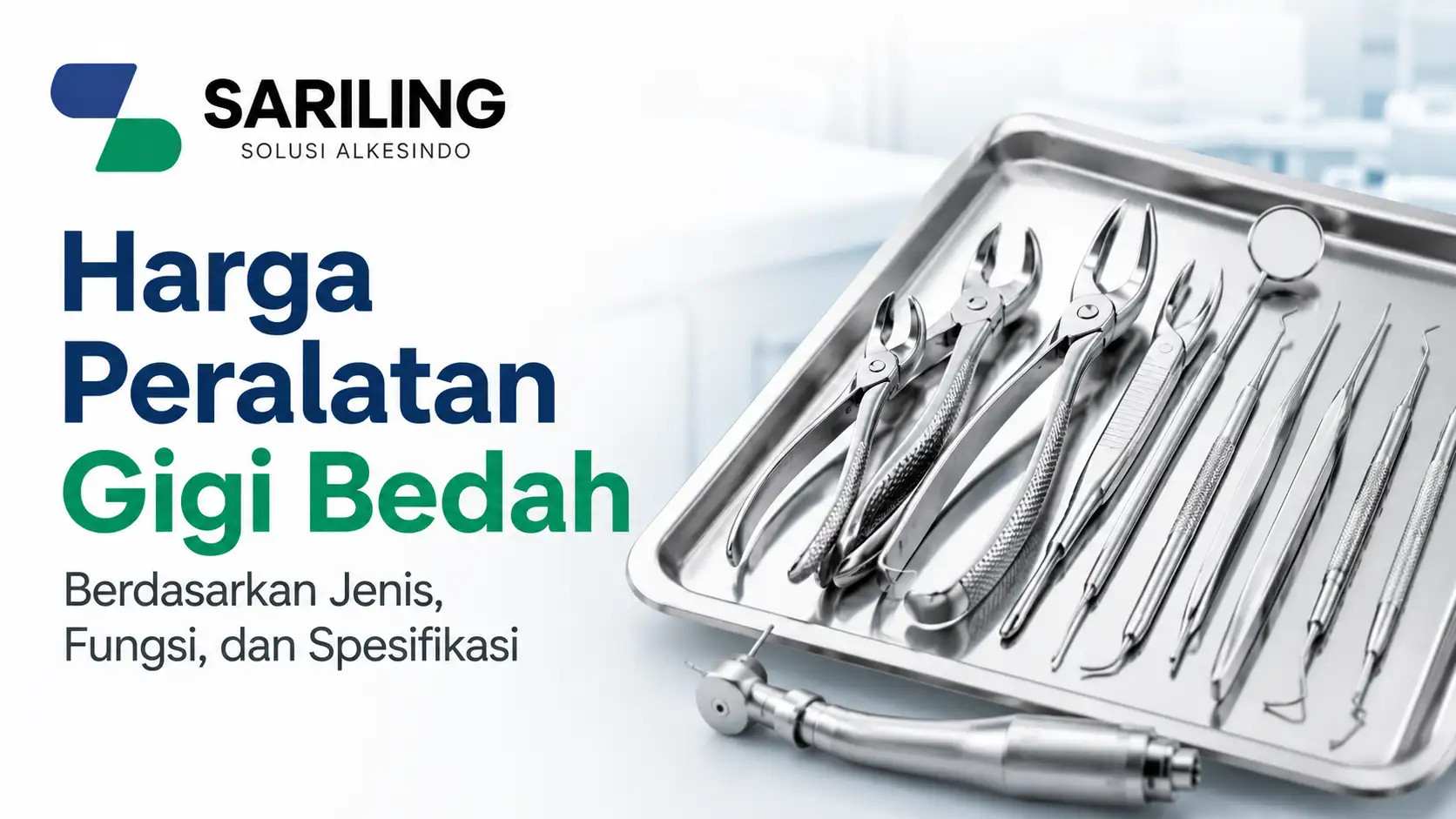 Harga Peralatan Gigi Bedah Berdasarkan Jenis, Fungsi, dan Spesifikasi - Sariling Solusi Alkesindo