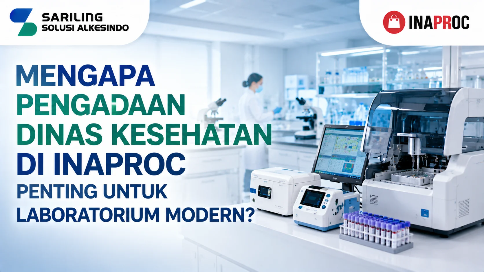 Mengapa Pengadaan Dinas Kesehatan di Inaproc Penting untuk Laboratorium Modern dengan ilustrasi peralatan laboratorium modern, analyzer otomatis, perangkat diagnostik medis, logo Sariling Solusi Alkesindo, dan logo Inaproc di lingkungan laboratorium profesional.