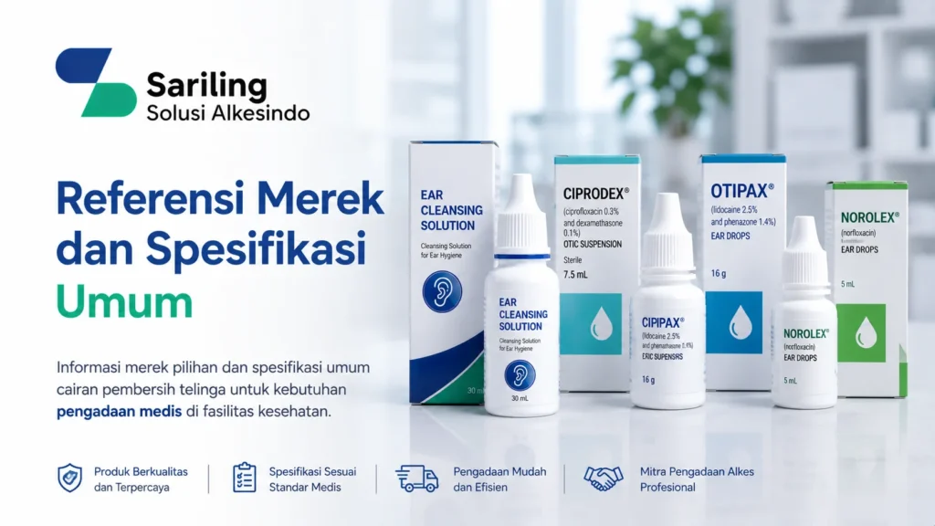 Referensi merek dan spesifikasi umum cairan pembersih telinga untuk pengadaan medis dengan logo Sariling Solusi Alkesindo