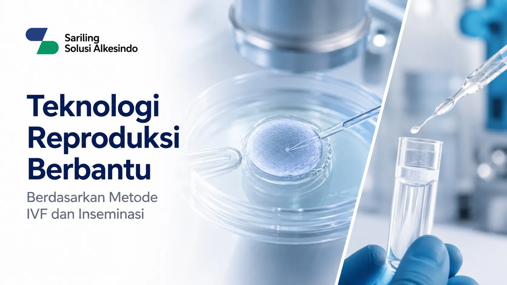 Visualisasi proses laboratorium medis di bawah mikroskop pada cawan petri dan tangan menggunakan sarung tangan biru memegang tabung reaksi kimia. Terdapat logo Sariling Solusi Alkesindo serta teks Teknologi Reproduksi Berbantu Berdasarkan Metode IVF dan Inseminasi.