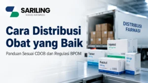Cara Distribusi Obat yang Baik sesuai standar CDOB BPOM untuk distribusi obat yang aman dan berkualitas