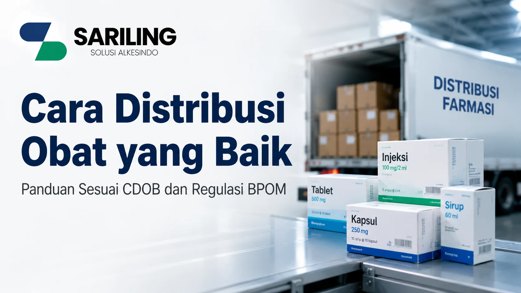 Cara Distribusi Obat yang Baik sesuai standar CDOB BPOM untuk distribusi obat yang aman dan berkualitas