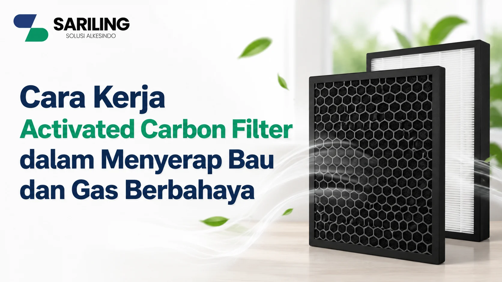 Cara kerja Activated Carbon Filter dalam menyerap bau dan gas berbahaya pada air purifier