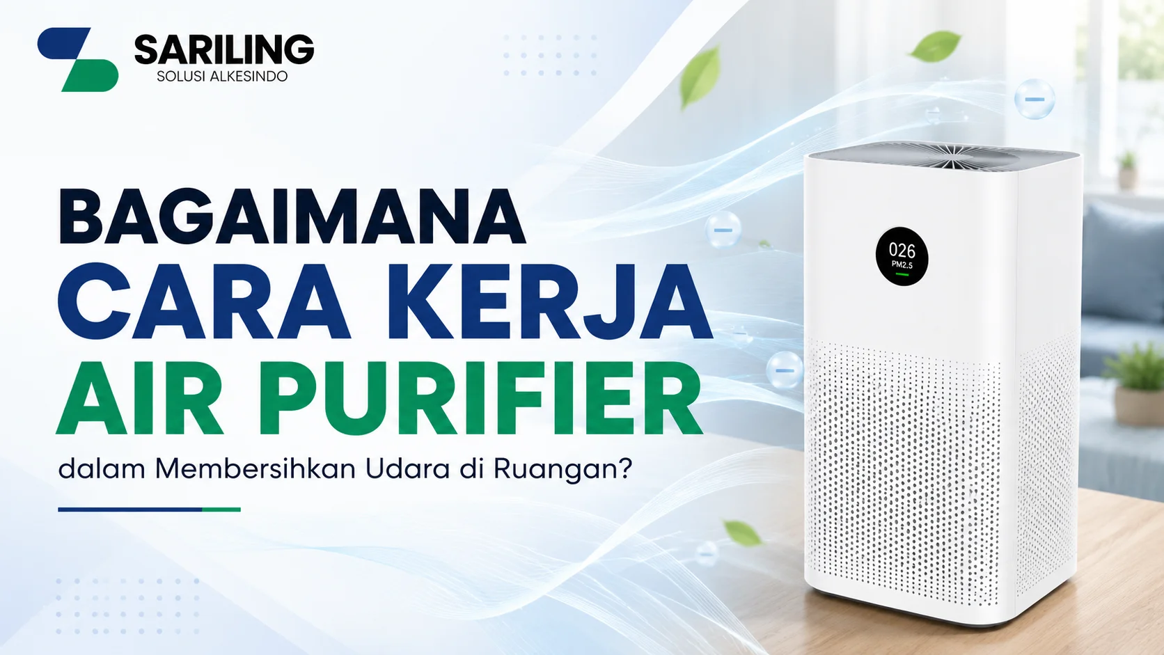 Cara Kerja Air Purifier dalam membersihkan udara di ruangan menggunakan HEPA Filter dan Activated Carbon Filter
