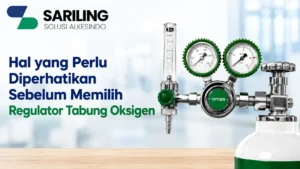 Hal yang perlu diperhatikan sebelum memilih Regulator Tabung Oksigen