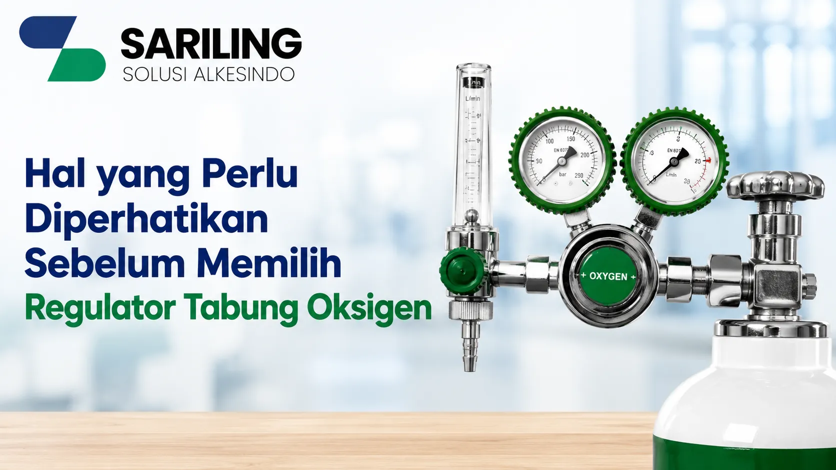 Hal yang perlu diperhatikan sebelum memilih Regulator Tabung Oksigen