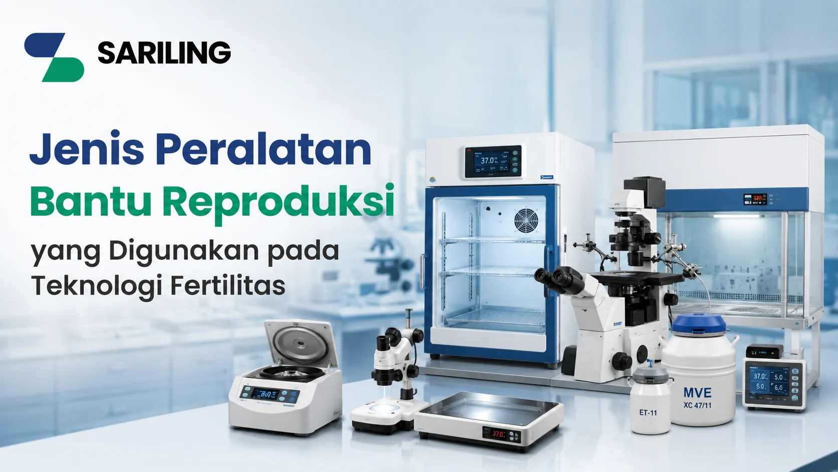 Jenis Peralatan Bantu Reproduksi yang digunakan pada teknologi fertilitas di laboratorium IVF