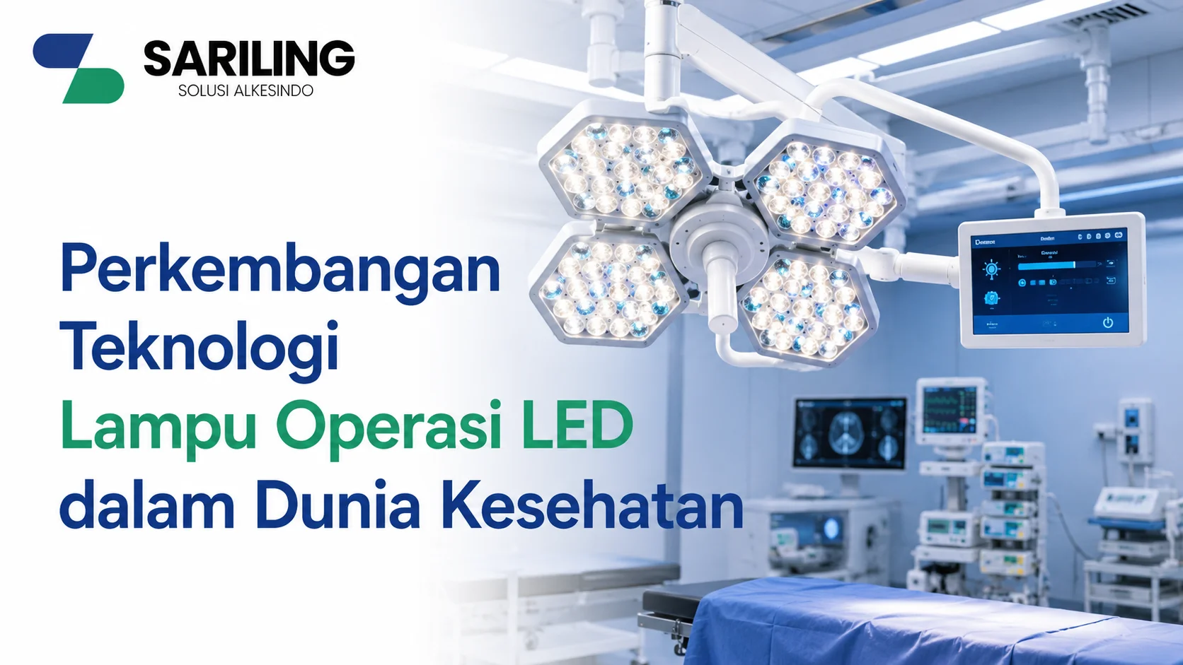 Keunggulan lampu operasi LED modern dengan keunggulan pencahayaan yang terang, hemat energi, minim panas, dan mendukung prosedur bedah secara optimal