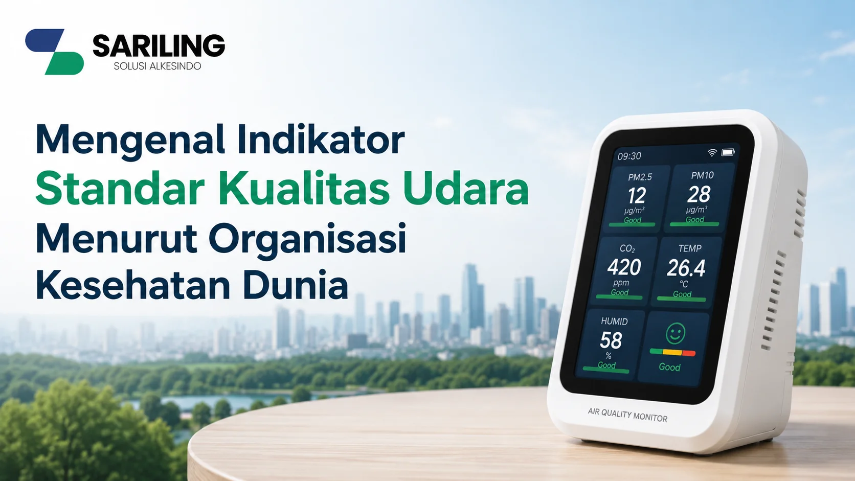 Mengenal indikator standar kualitas udara menurut Organisasi Kesehatan Dunia menggunakan Air Quality Monitor