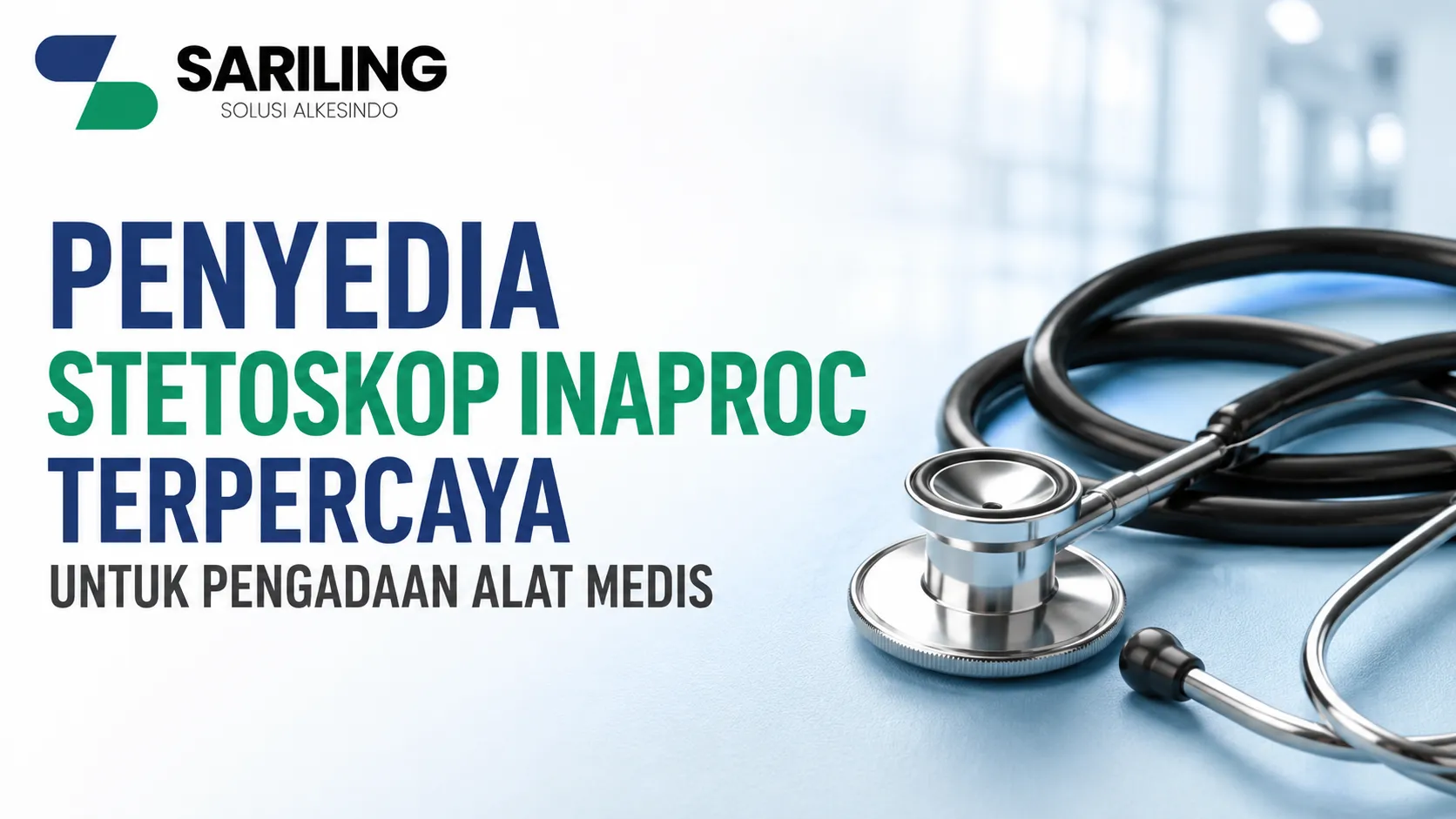 Penyedia Stetoskop Inaproc terpercaya untuk pengadaan alat medis di rumah sakit, puskesmas, dan instansi pemerintah bersama Sariling Solusi Alkesindo.