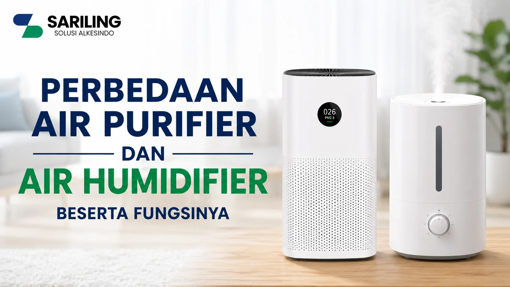 Perbedaan Air Purifier dan Air Humidifier beserta fungsinya berdasarkan cara kerja, manfaat, dan penggunaan