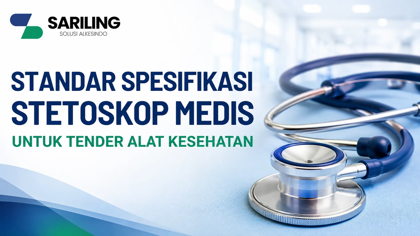 Spesifikasi stetoskop medis untuk tender alat kesehatan dengan material berkualitas dan standar pemeriksaan medis.