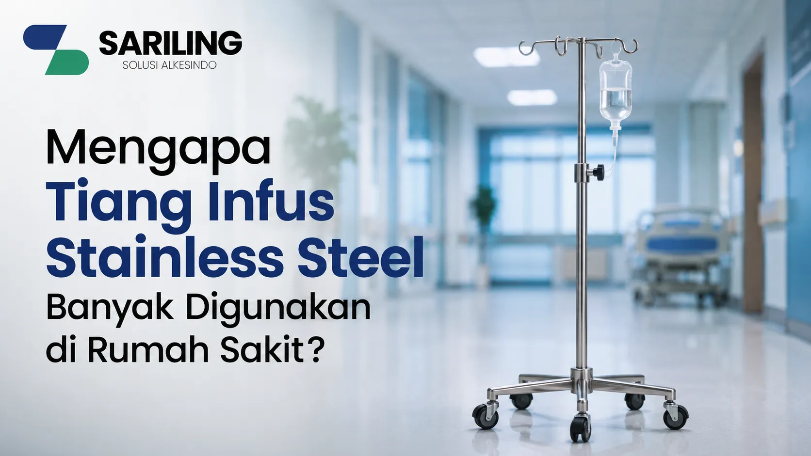 Tiang Infus Stainless Steel banyak digunakan di rumah sakit karena kuat, tahan korosi, dan mudah dibersihkan.