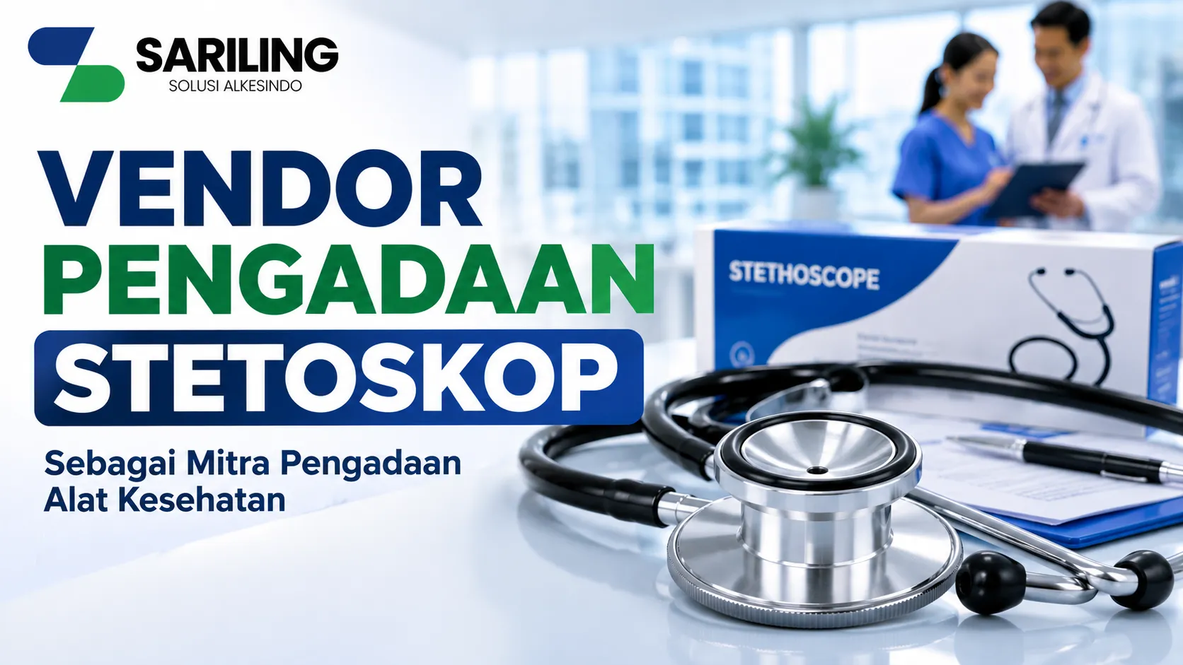 Vendor Pengadaan Stetoskop sebagai mitra pengadaan alat kesehatan untuk rumah sakit, klinik, puskesmas, dan instansi pemerintah di Indonesia.