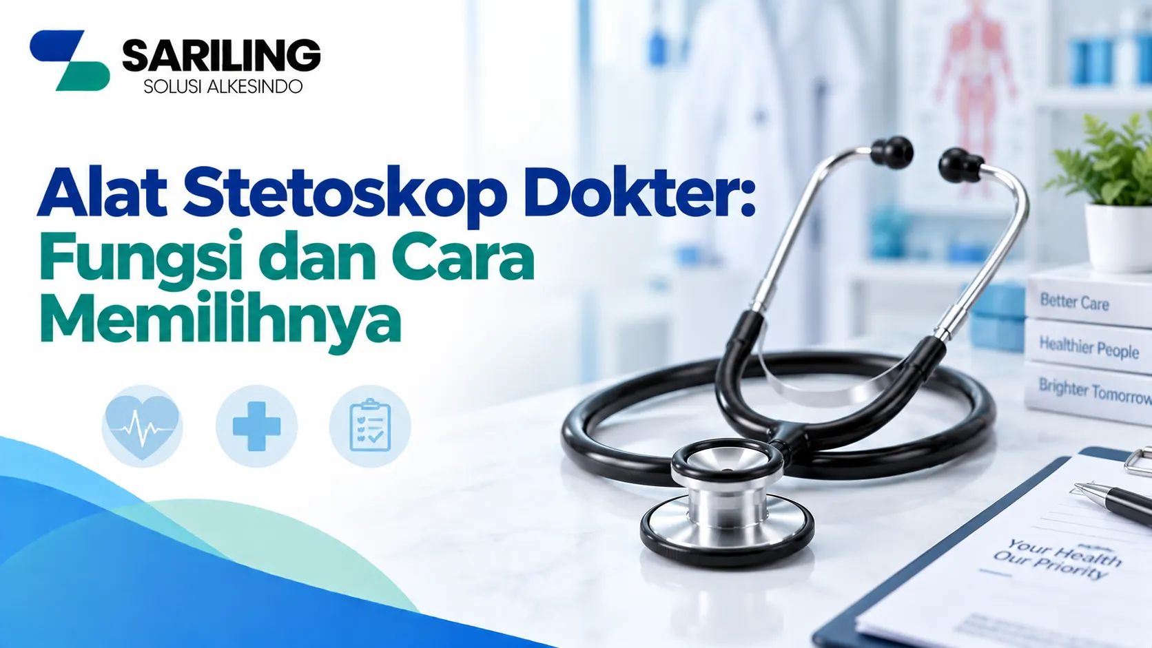 Alat Stetoskop Dokter untuk memahami fungsi dan cara memilihnya