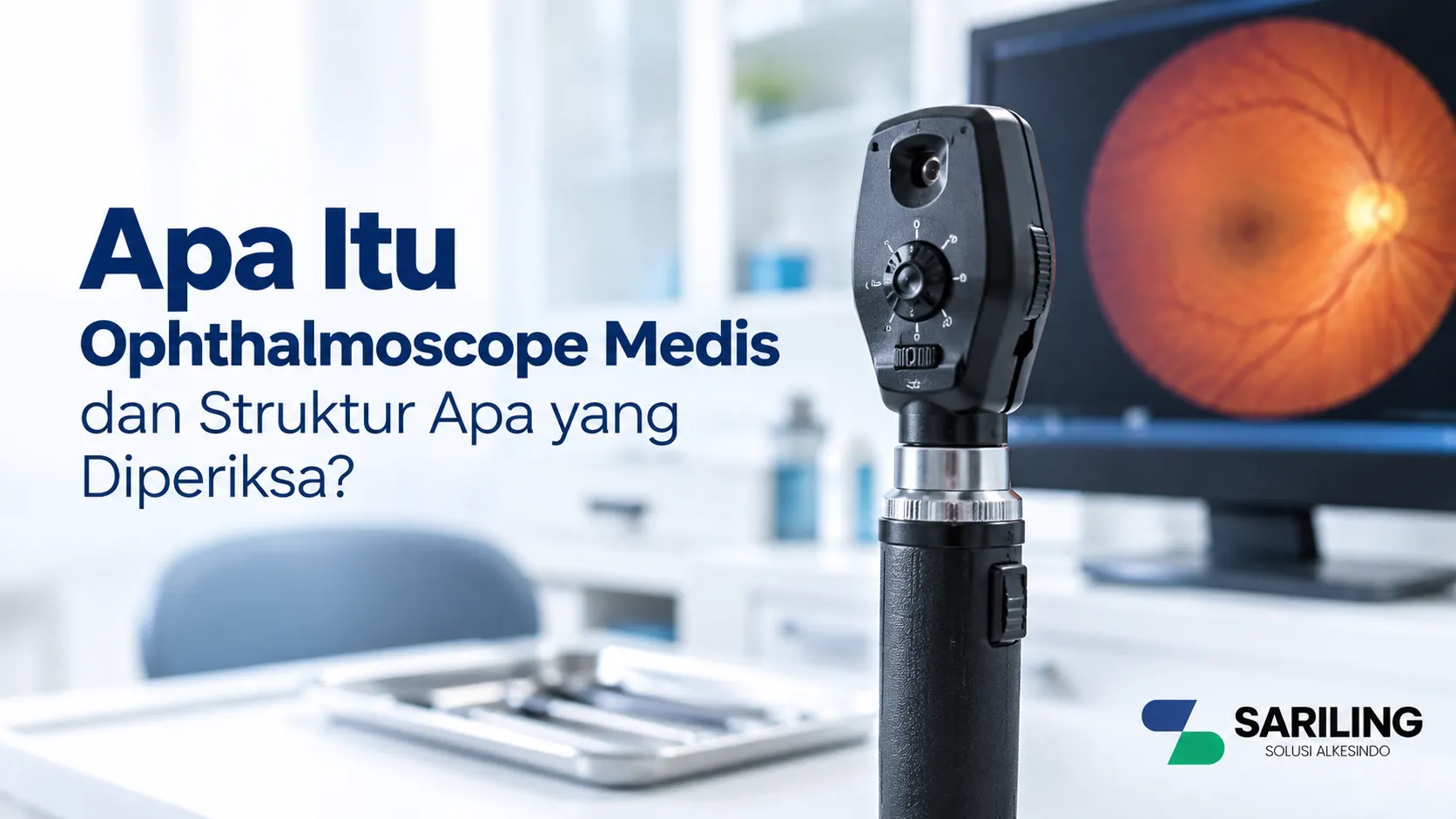 Banner ophthalmoscope medis untuk memeriksa struktur mata, termasuk retina, saraf optik, dan pembuluh darah di bagian dalam mata.